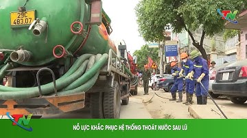 NỖ LỰC KHẮC PHỤC HỆ THỐNG THOÁT NƯỚC SAU LŨ