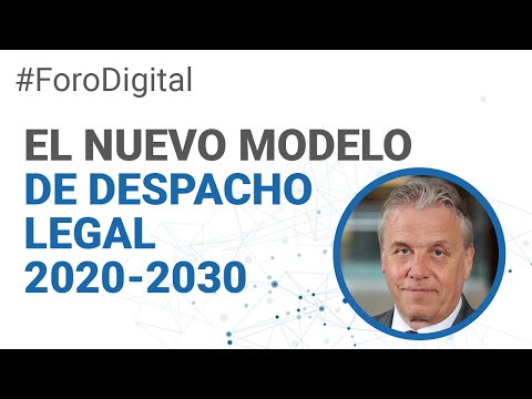 Foro Digital: 10 | El nuevo modelo de despacho legal 2020 - 2030 | James G. Perkins