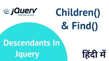 Descendants in Jquery in hindi | JQuery Tutorial In Hindi - 16 | Children & Find  in Jquery