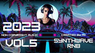 SYNTHWAVE R&B vol 5 (2023 AI MUSIC) AI generated no NC // 80s synthbeat for stream NO COPYRIGHT