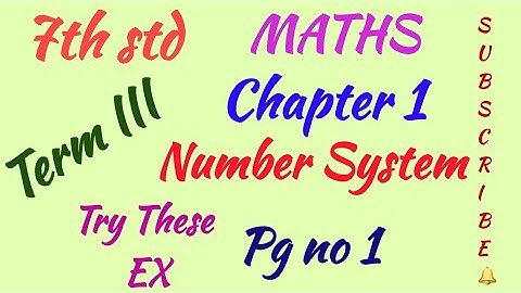 7th std/MATHS/TERM III/Chapter 1/Number System/Try these Ex Pg no 1