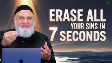 Erase ALL Your Sins in 7 Seconds | Ustadh Mohamad Baajour