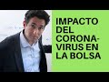 El Impacto del Coronavirus en la Bolsa de Valores | Finhabits