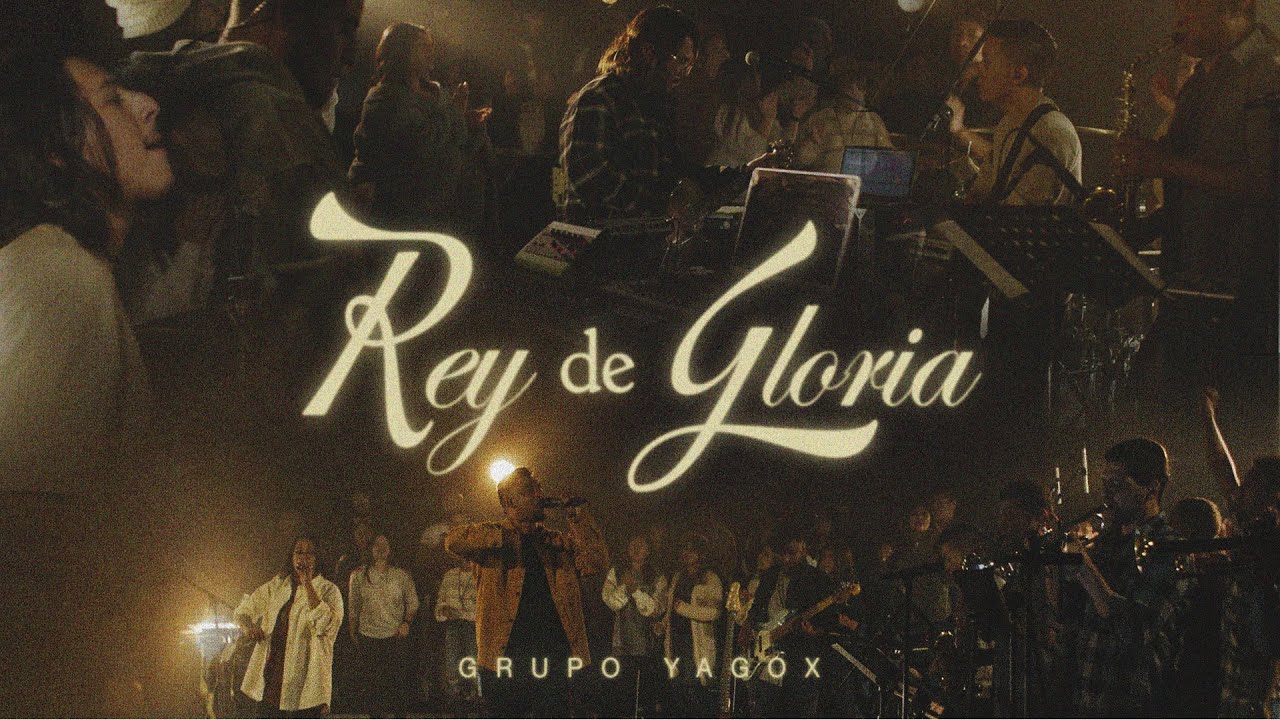 Grupo Yagox - Rey de Gloria (Video Oficial)