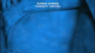 Duran Duran - 'TONIGHT UNITED' [Visualizer]