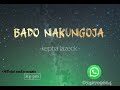 BADO NAKUNGOJA KEPHA LAZECK 0fficial Audio Music BADO NAKUNGOJA KEPHA LAZECK 0fficial Audio Music