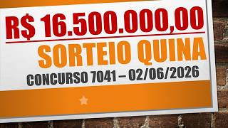 RESULTADO QUINA DE 02/06/2026 CONCURSO 7041 | NÚMEROS SORTEADOS