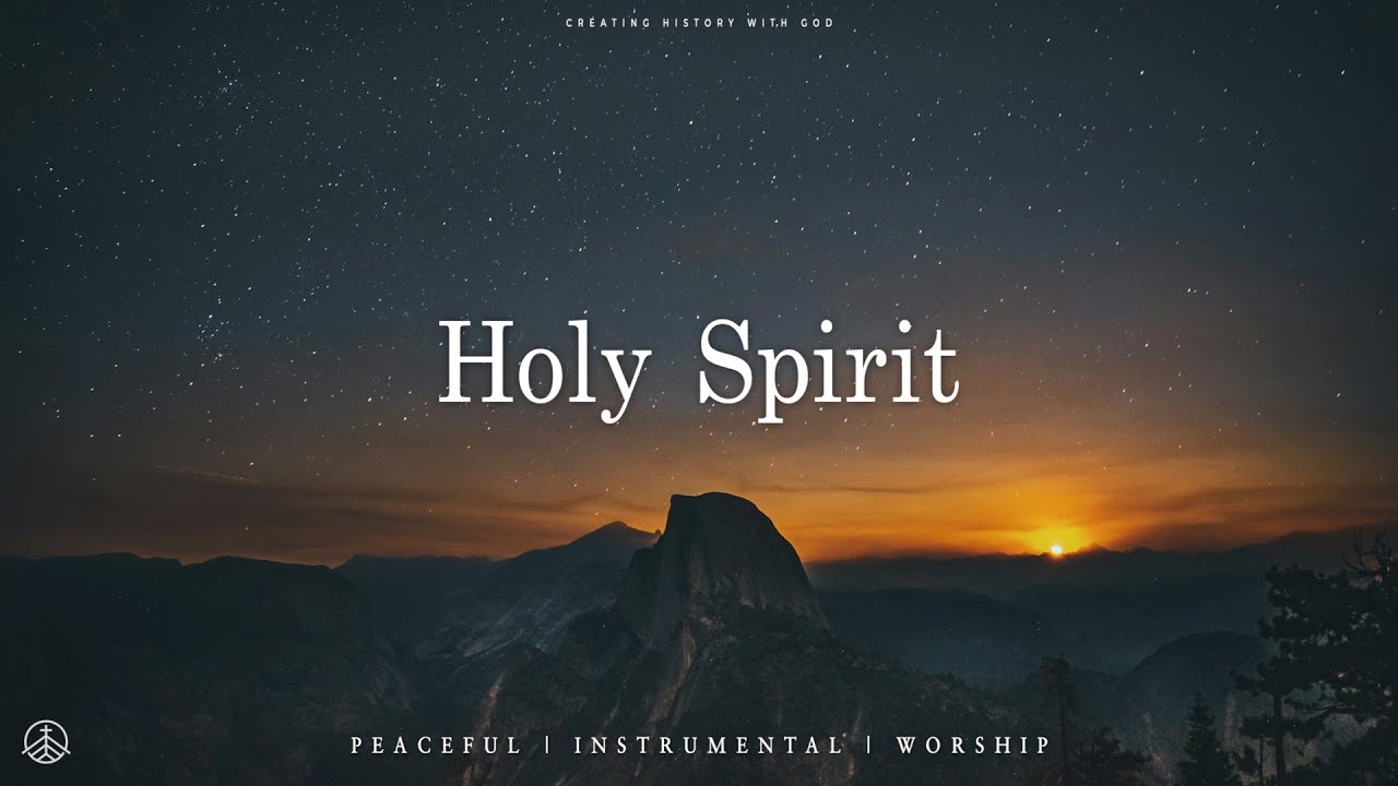 Holy Spirit // Soaking Worship Music Into Heavenly Sounds ...