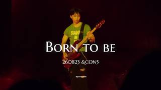 [4K][260823 &CON5] Born to be