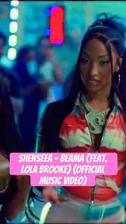 Shenseea - Beama (feat. Lola Brooke) (Official Music Video)