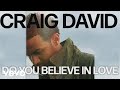 Craig David Do You Believe In Love Official Audio Craig David Do You Believe In Love Official Audio
