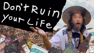 Don't Ruin Your Life, Just for Today