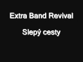 Extra Band revival - Slepý cesty