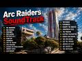 ARC Raiders OST (1 Hour 13 Min) | Full Soundtrack & Ambient Music Compilation