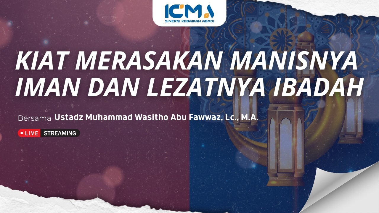 [LIVE] KIAT MERASAKAN MANISNYA IMAN DAN LEZATNYA IBADAH | USTADZ MUHAMMAD WASITHO, Lc., M.A.