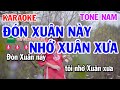 Karaoke Đón Xuân Này Nhớ Xuân Xưa Tone Nam Nhạc Sống 2022