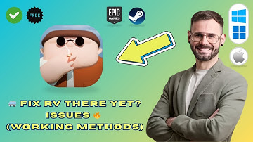 How to Fix RV There Yet Not Working / Launching / Crashing / Black Screen / Freezing (2025 Guide)