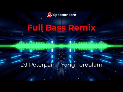 DJ Peterpan - Yang Terdalam