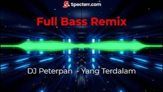DJ Peterpan - Yang Terdalam