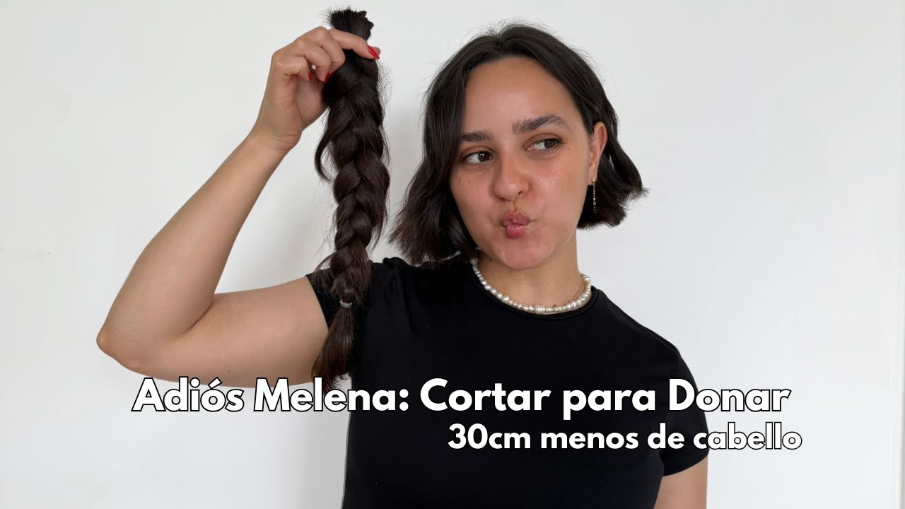Me corte 30cm de cabello para donarlo