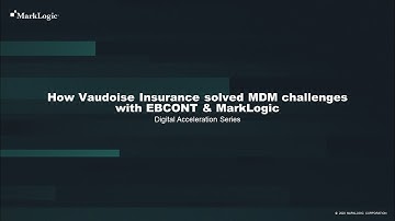 EBCONT & La Vaudoise discuss Powering MDM with MarkLogic