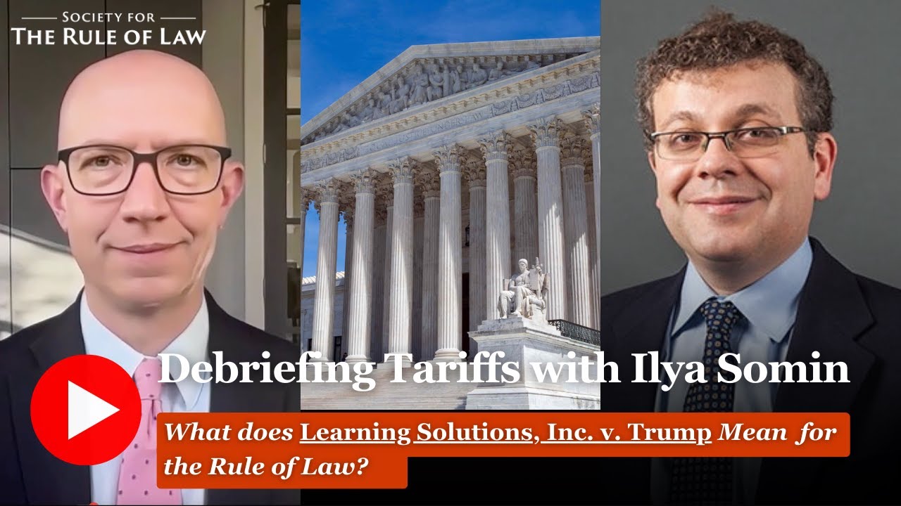 Tariffs Debrief with Ilya Somin: Understanding the Supreme Court's decision
