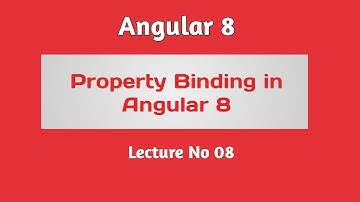 Angular 8 Tutorial - Part 08 -  Property Binding in Angular  | in Hindi / Urdu