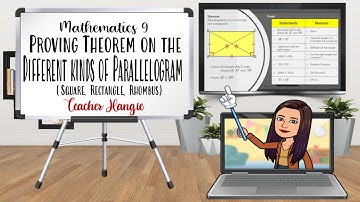 Proving Theorem On Different Kinds of Parallelogram (Square, Rectangle, Rhombus) - Two Column Proof