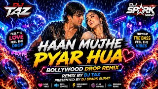 ❤️Haan Mujhe Pyar Hua Remix | DJ TAZ | Bollywood Dj Remix | Love Song DJ Remix 2026 | DJ Spark Surat