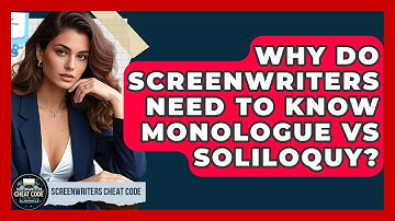 Why Do Screenwriters Need To Know Monologue Vs Soliloquy? - Screenwriter