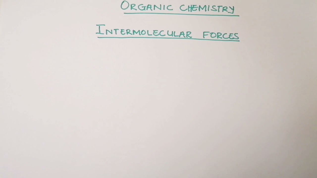 Chemistry | Intermolecular forces | Physical properties of organic compound