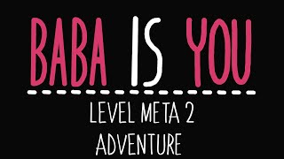 Baba is you walkthrough of level meta 2 - adventure list levels:
https://www./playlist?list=pl4ne6ruznnwmwbmeutnfwizotvu_3jkpi
levels...