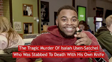 The Tragic Murder Of Isaiah Usen-Satchel Who Was Stabbed To Death With His Onwn Knife #News