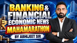 BANKING & FINANCIAL ECONOMIC NEWS | MAHAMARATHON 🔥 | Most Important Current Affairs |By Abhijeet Sir