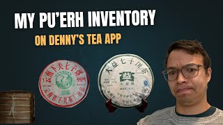 Pu'erh Inventory & Touring Denny's Tea App [Inbetweenisode 476] screenshot 5