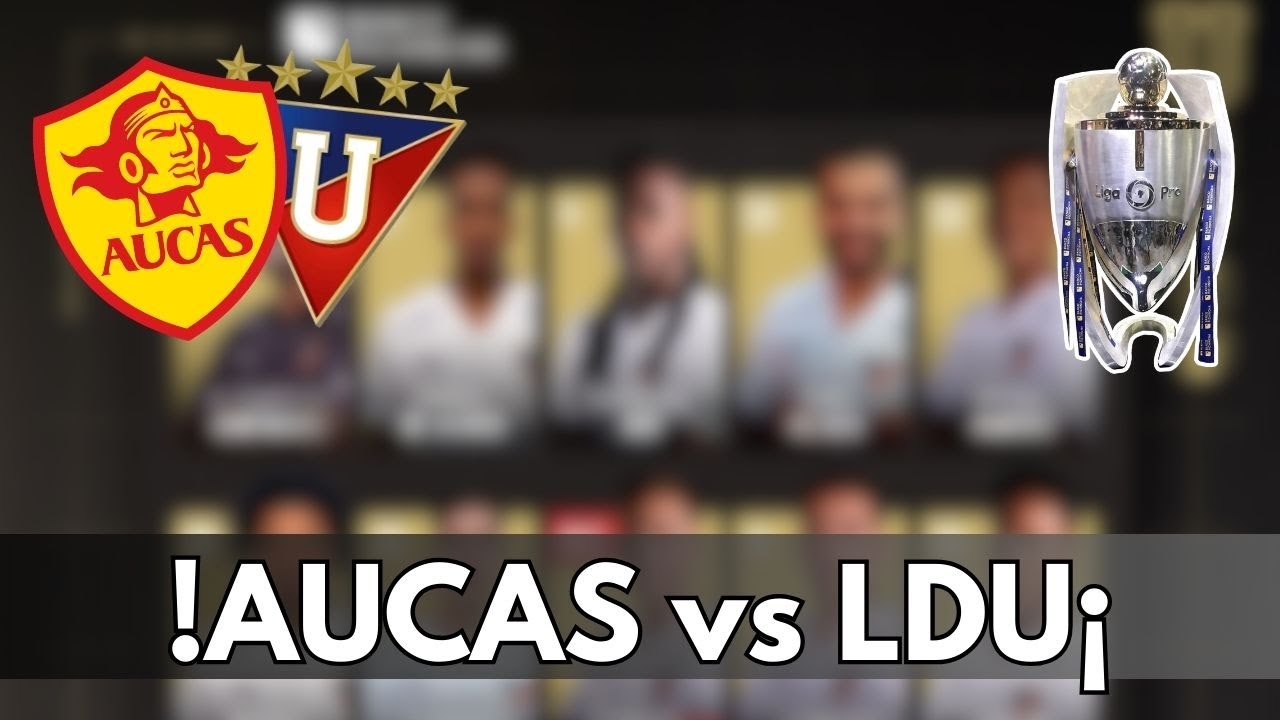 ¡ASÍ SALTA LIGA AL SUPER CLASICO! - AUCAS vs LDU QUITO. - YouTube
