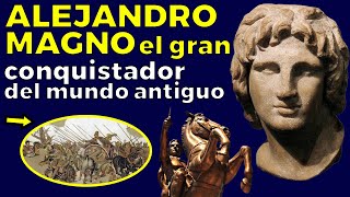 ¿Por qué Alejandro Magno es el hombre más importante de la historia?
