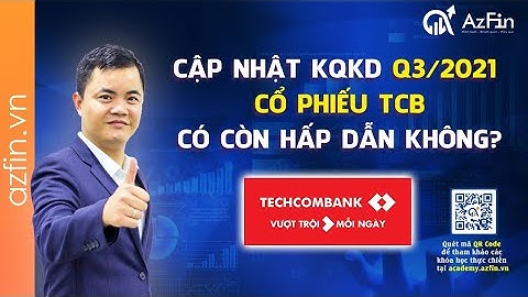 Đọc vị cổ phiếu TCB - Cập nhật kết quả kinh doanh Q3.2021 | AzFin