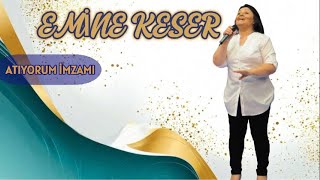 Emi̇ne Keser Atiyorum İmzami