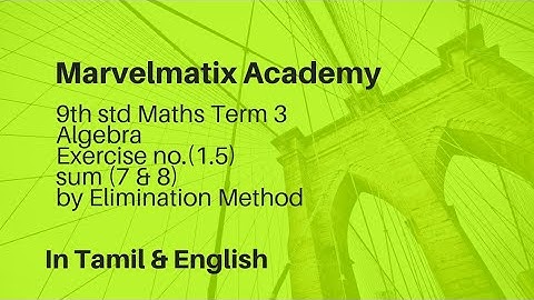 9th std maths Term 3 Algebra solve by Elimination Method in tamil exercise no (1.5) sum -(7 &8)