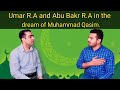 Umar ra and abu bakr ra in the dream of muhammad qasim muhammad qasim dreams