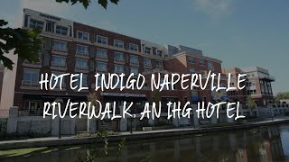 Hotel Indigo Naperville Riverwalk, an IHG Hotel Review - Naperville , United States of America