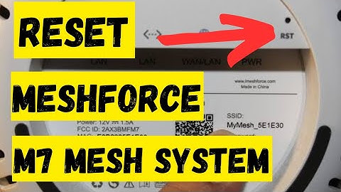 Reset MeshForce M7 Tri-Band Mesh WiFi System To Factory Default Settings | Devicessetup
