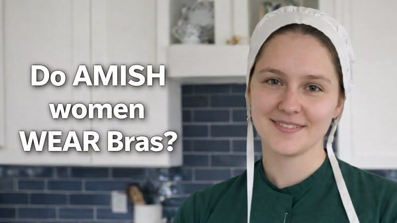 Do Amish women wear bras?