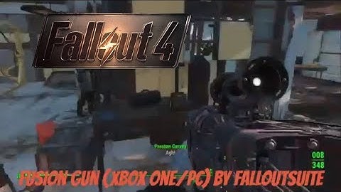 Fallout 4 Xbox One/PC Mods|Fusion Gun (Xbox One/PC)