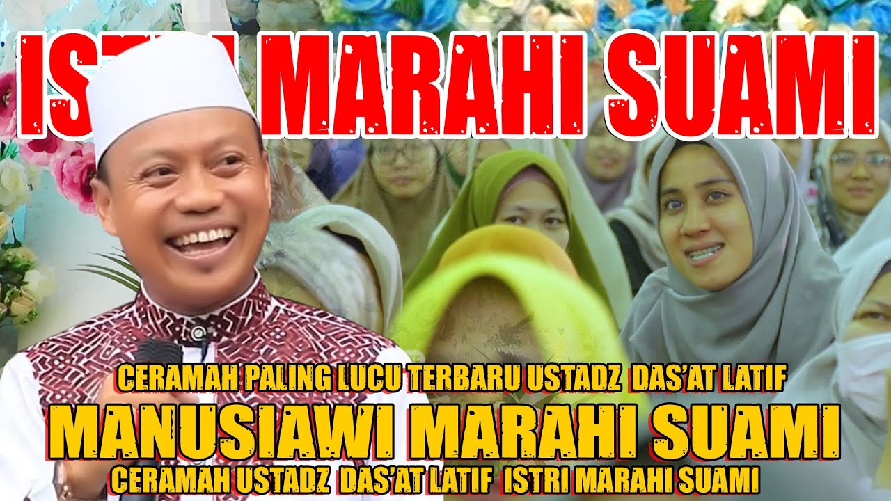 Ceramah Terbaru Paling Lucu Ustadz Das'at Latif Marahi Suami