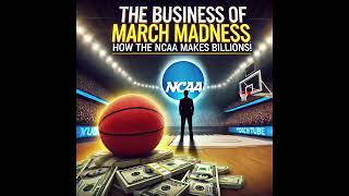 Celebrity The Business of March Madness: How the NCAA Makes Billions Wealth