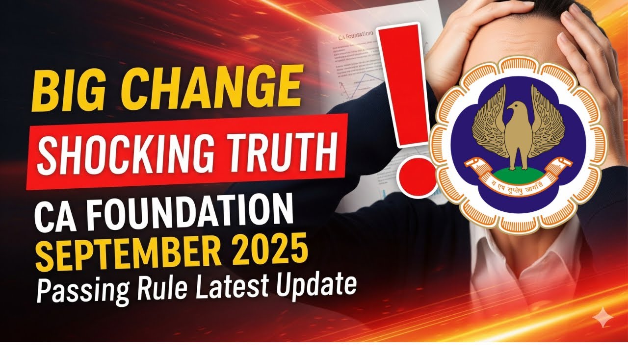 Big Change Shocking Truth CA Foundation September 2025 Passing Rule