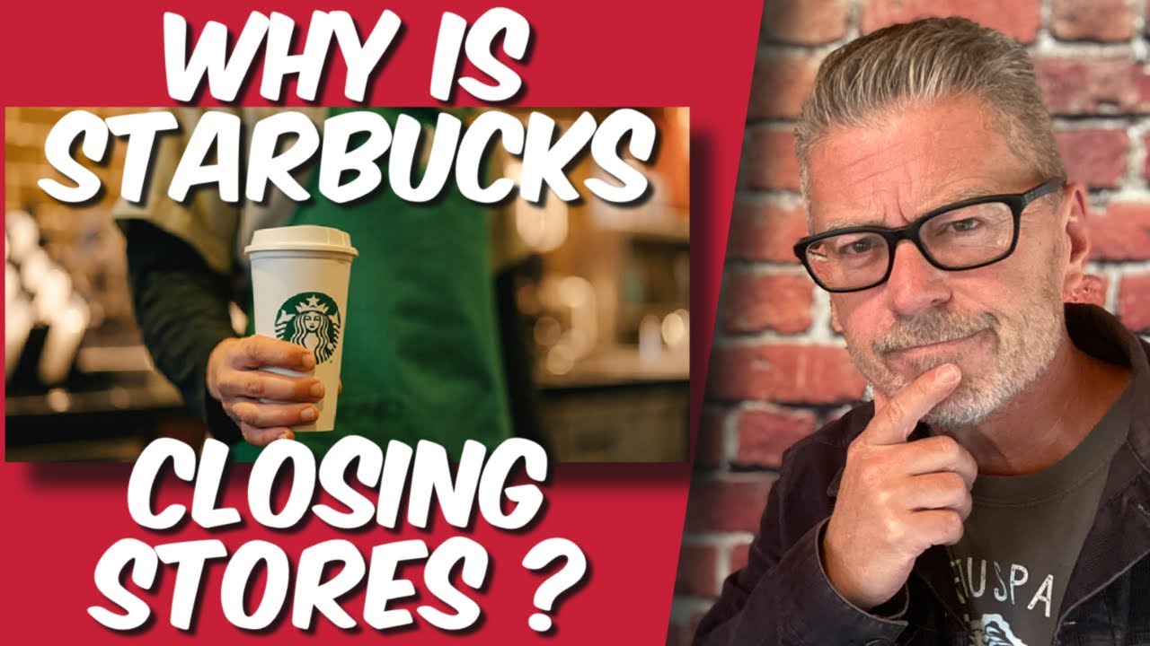 Why is Starbucks closing stores ? YouTube