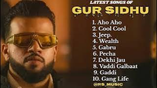 Gur Sidhu all new songs 2024 || Latest panjabi songs 2024 || Gur Sidhu Audio jukebox 2024.